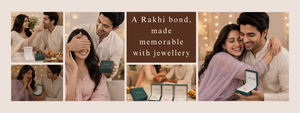 The Ultimate Rakhi Gift for Sister Guide: Find the Perfect Jewellery Gift