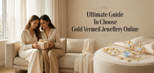 Easy Guide to Choosing the Best Gold Plated Jewellery Online