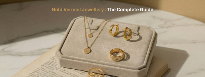 The Complete Guide To Gold Vermeil Jewellery: From Origins To Everyday Elegance