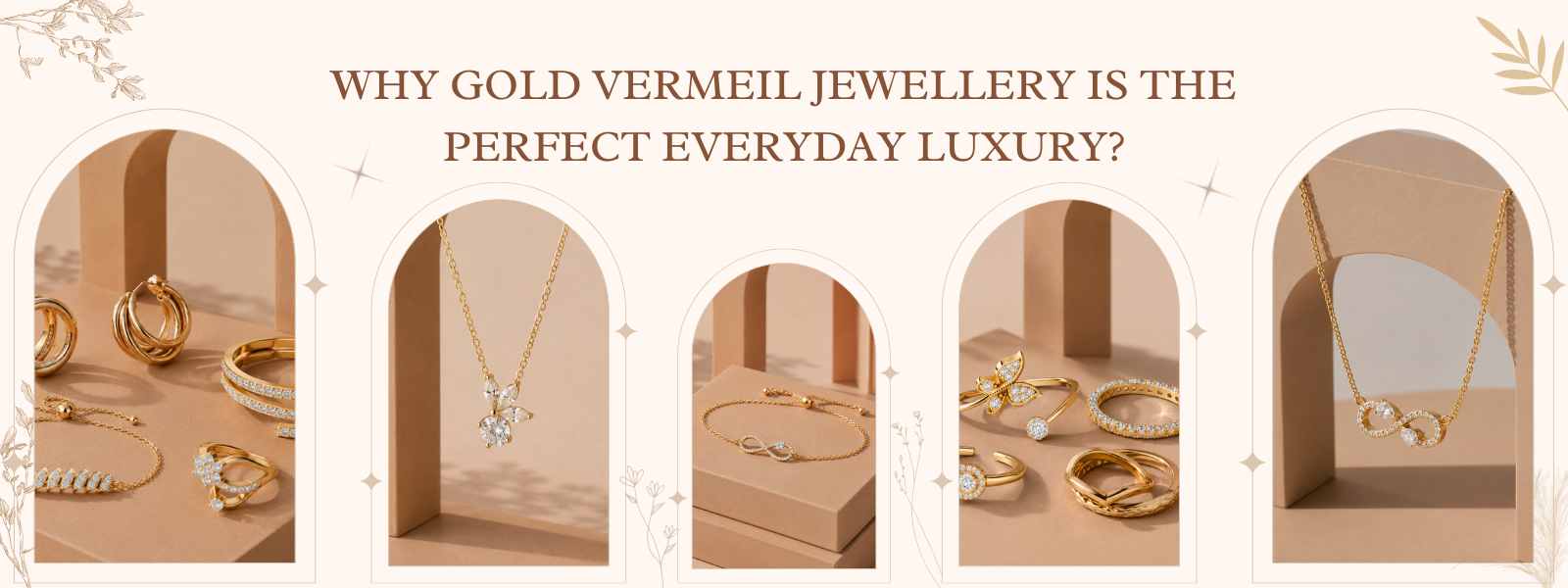 Why Gold Vermeil Jewellery Is the Perfect Everyday Luxury