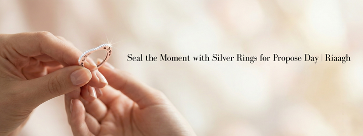 Seal the Moment with Silver Rings for Propose Day | Riaagh